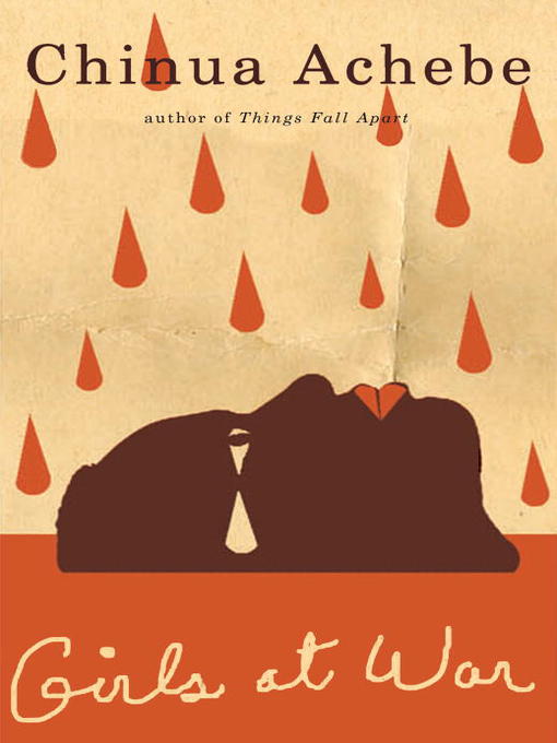 Title details for Girls at War and Other Stories by Chinua Achebe - Available